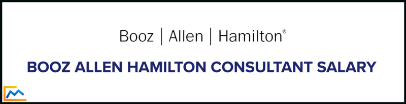 Booz Allen Hamilton Consultant Salary, booz allen hamilton senior consultant salary, booz allen hamilton entry level salary, booz allen hamilton jobs salary, booz allen hamilton starting salary