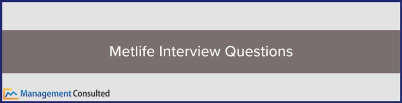 Metlife Interview Questions